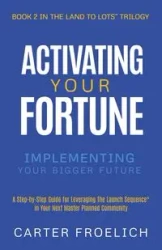 Activating Your Fortune - Carter Froelich