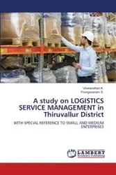 A study on LOGISTICS SERVICE MANAGEMENT in Thiruvallur District - K. Viswanathan