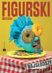 Najsłodszy.Autobiografia pisana kciukiem - Michał Figurski