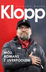 Klopp. Mój romans z Liverpoolem - Anthony Quinn, Krzysztof Kurek