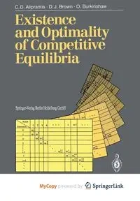 Existence and Optimality of Competitive Equilibria - Aliprantis Charalambos D.