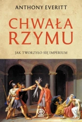 Chwała Rzymu - Anthony Everitt, Norbert Radomski