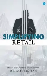 Simplifying retail - Mohan Ritesh