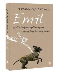 Emil, czyli kiedy szczęśliwe są psy, szczęśliwy... - Jędrzej Fijałkowski