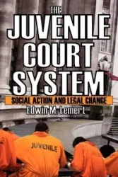 The Juvenile Court System - Edwin Lemert