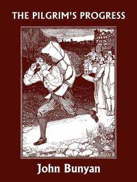 The Pilgrim's Progress (Yesterday's Classics) - John Bunyan