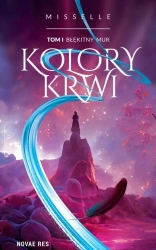 Kolory Krwi T.1 Błękitny Mur - Misselle