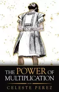 The Power of Multiplication - Celeste Perez