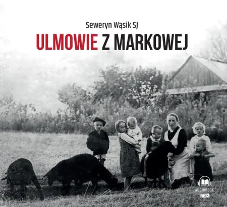 CD MP3 Ulmowie z Markowej - Seweryn Wąsik