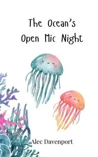 The Ocean's Open Mic Night - Alec Davenport