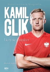 eBook Kamil Glik. Liczy się charakter. Autoryzowana biografia - Michał Zichlarz epub mobi