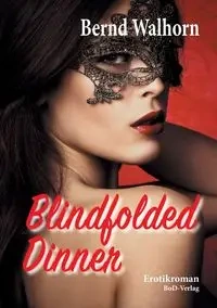 Blindfolded Dinner - Walhorn Bernd