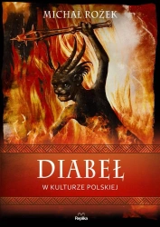 Wierzenia i zwyczaje. Diabeł w kulturze polskiej - Michał Rożek