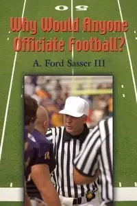 Why Would Anyone Officiate Football? - Sasser Ford