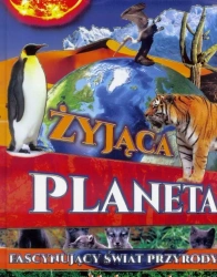 Żyjąca planeta - praca zbiorowa