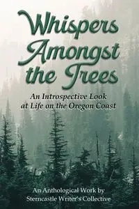 Whispers Amongst the Trees - Writer's Collective Sterncastle