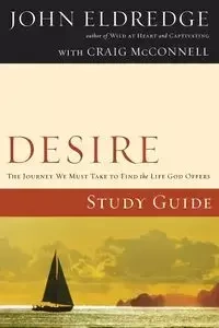 Desire Study Guide - John Eldredge