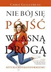 Nie bój się pójść własną drogą - Chris Guillebeau