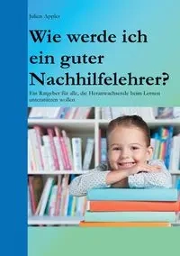 Wie werde ich ein guter Nachhilfelehrer? - Appler Julien