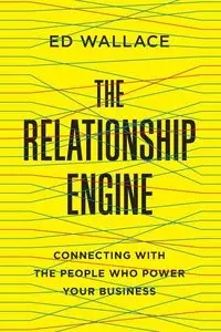 The Relationship Engine - Wallace Ed