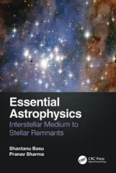 Essential Astrophysics - Basu Shantanu