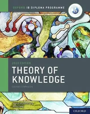Theory of Knowledge. 2020 edition. Course Book - Marija Uzunova Dang, Arvin Singh Uzunov Dang