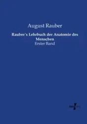Rauber´s Lehrbuch der Anatomie des Menschen - August Rauber
