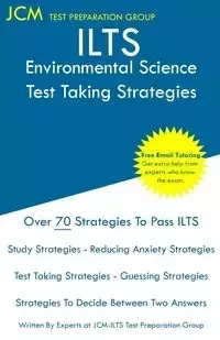 ILTS Environmental Science - Test Taking Strategies - Test Preparation Group JCM-ILTS