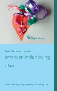 american indian being - Peter Oberfrank - Hunziker