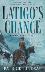 Latigo's Chance - Lindsay Patrick