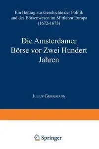 Die Amsterdamer Borse VOR Zwei Hundert Jahren - Julius Grossmann