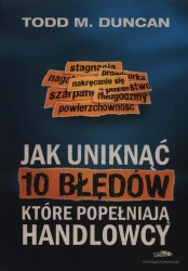 Jak uniknąć 10 błędów, które popełniają handlowcy - Todd Duncan