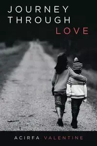 Journey Through Love - Valentine Acirfa