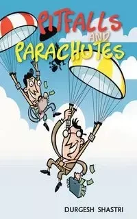 Pitfalls and Parachutes - Shastri Durgesh