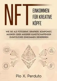 NFT - Einkommen für kreative Köpfe - Perduto Pio X.