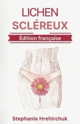 Lichen Scléreux - Stephanie Hrehirchuk
