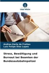 Stress, Bewältigung und Burnout bei Beamten der Bundesautobahnpolizei - Andrea Karla de Freitas