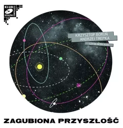 Zagubiona przyszłość Audiobook - Krzysztof Boruń, Andrzej Trepka