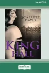 King Hall (16pt Large Print Edition) - Dawn Scarlett
