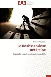 Le trouble anxieux généralisé - VANHEMELRYCK-P