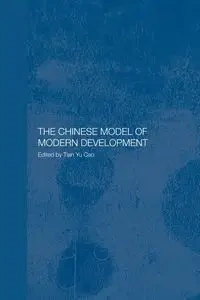 The Chinese Model of Modern Development - Cao Tian Yu