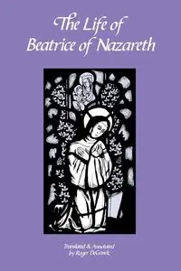 The Life of Beatrice of Nazareth - Roger Ganck De