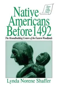 Native Americans Before 1492 - Lynda N. Shaffer