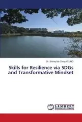 Skills for Resilience via SDGs and Transformative Mindset - Shirley Ching YEUNG Dr. Mo