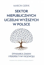 Sektor niepublicznych uczelni wyższych w Polsce - Marcin Geryk