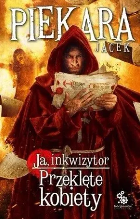 Ja, inkwizytor. Przeklęte kobiety BR - Jacek Piekara