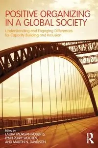 Positive Organizing in a Global Society - Roberts Laura Morgan