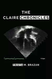 THE CLAIRE CHRONICLES - Trista Brazan