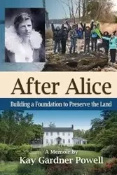After Alice - Kay Powell Gardner
