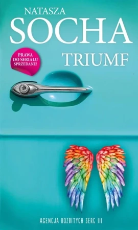 Triumf. Agencja Rozbitych Serc 3 - Natasza Socha